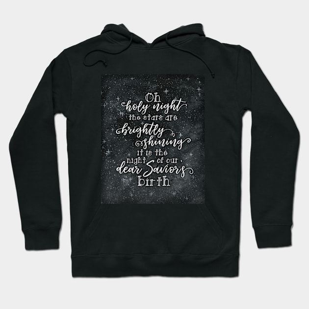 Oh Holy Night, The Stars are Brightly Shining, Christmas Quote Hoodie by DownThePath